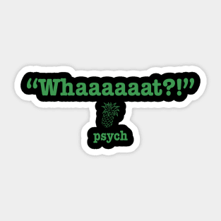 Psych Whaaaaaat Adult Fleece Sticker